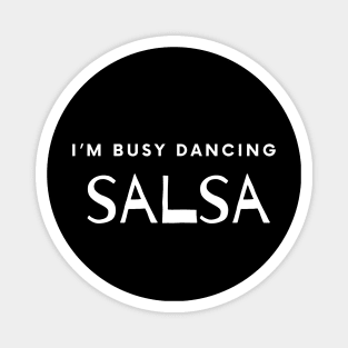 I'm busy dancing Salsa Magnet